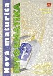 NOVÁ MATURITA – INFORMATIKA + CD